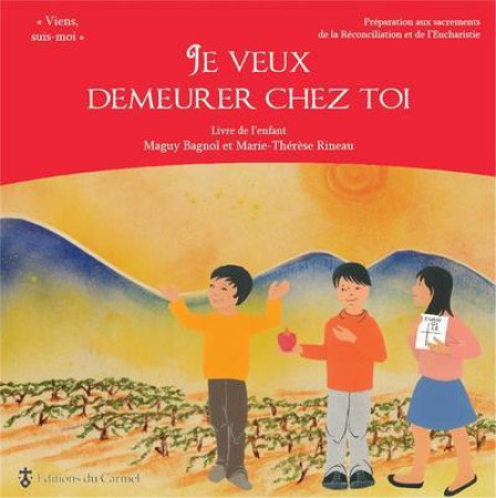 JE VEUX DEMEURER CHEZ TOI - LIVRE DE L-ENFA NT - BAGNOL MAGUY - CARMEL