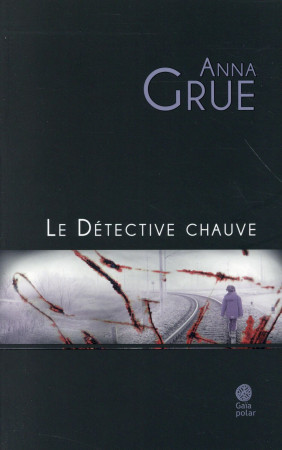 DETECTIVE CHAUVE - GRUE ANNA - Gaïa