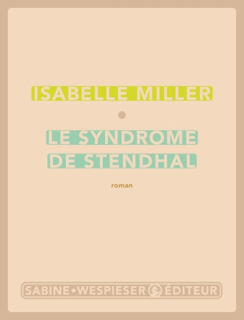 SYNDROME DE STENDHAL (LE) - MILLER ISABELLE - SABINE WESPIESE