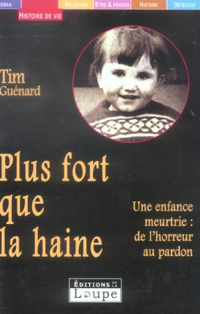 PLUS FORT QUE LA HAINE - GUENARD TIM - DE LA LOUPE