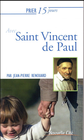 PRIER 15 JOURS AVEC SAINT VINCENT DE PAUL NED - RENOUARD - Nouvelle Cité