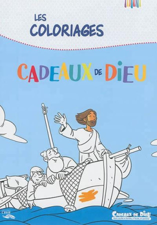 CADEAUX DE DIEU - COLORIAGES - EDITIONS CRE R - COLLECTIF - CRER