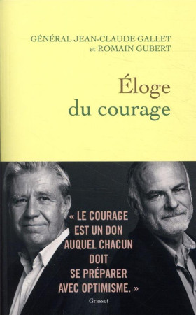 ELOGE DU COURAGE - GALLET ET GUBERT - GRASSET