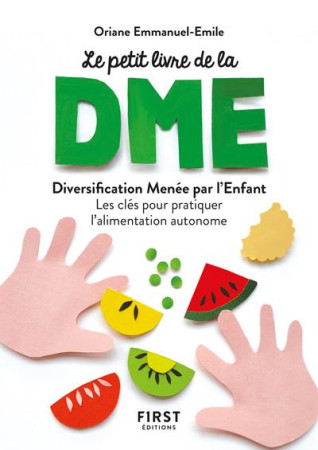 PETIT LIVRE DE - LA DIVERSIFICATION ALIMENTAIRE MENEE PAR L'ENFANT - COLLECTIF - FIRST