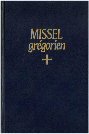 MISSEL GREGORIEN DES DIMANCHES ET FETES NOTE EN CHANT GREGORIEN PAR LES MOINES DE SOLESMES - ABBAYE SAINT-PIERRE - SOLESMES
