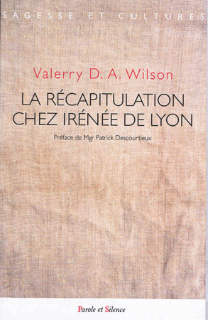 RECAPITULATION CHEZ IRENEE DE LYON (LA) - D.A. WILSON VALERRY - NC