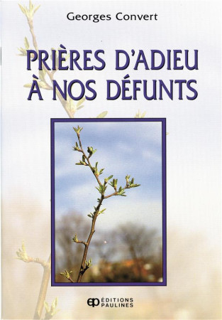 PRIERES D'ADIEU A NOS DEFUNTS - CONVERT G - MEDIASPAUL QC