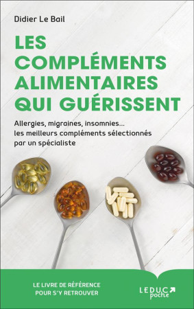 COMPLEMENTS ALIMENTAIRES QUI GUERISSENT - LE BAIL DIDIER - QUOTIDIEN MALIN