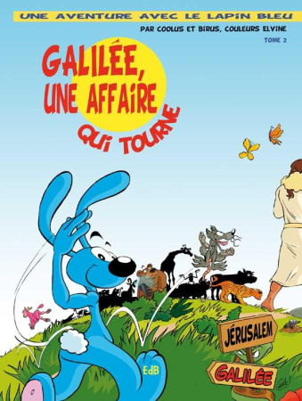 GALILEE, UNE AFFAIRE QUI TOURNE / BD - COOLUS ET BIRUS - Ed. des Béatitudes