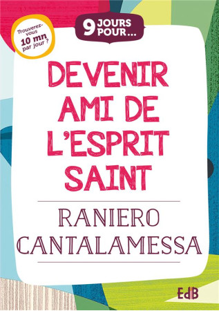 9 JOURS POUR DEVENIR AMI DE L ESPRIT SAINT - RANIERO CANTALAMESSA - BEATITUDES