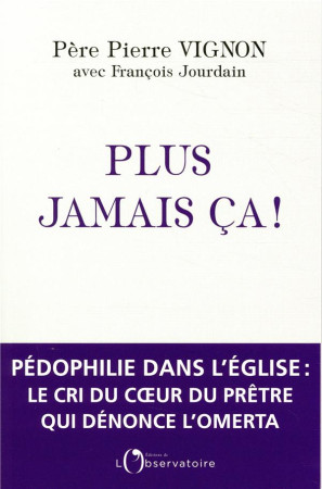 PLUS JAMAIS CA - PERE PIERRE VIGNON - L'OBSERVATOIRE