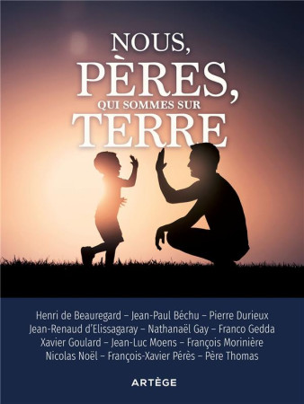 NOUS, PERES, QUI SOMMES SUR TERRE / ON NE NAIT PAS PERE, ON LE DEVIENT - DURIEUX PIERRE - ARTEGE