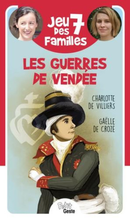 JEU DES 7 FAMILLES - LES GUERRES DE VENDEE - DE VILLIERS ET DE CROZE - GESTE