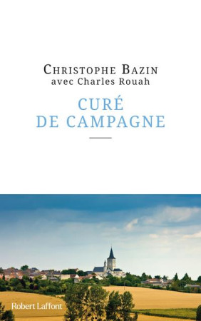 CURE DE CAMPAGNE - ROUAH/BAZIN - ROBERT LAFFONT