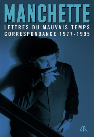 LETTRES DU MAUVAIS TEMPS - CORRESPONDANCE 1977-1995 - MANCHETTE J-P. - TABLE RONDE