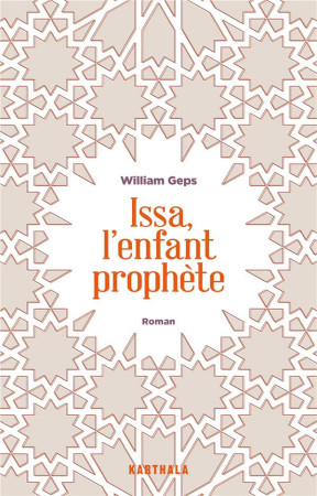 ISSA, L'ENFANT PROPHETE - GEPS WILLIAM - KARTHALA