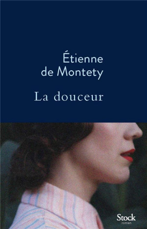 DOUCEUR (LA) - MONTETY ETIENNE - STOCK