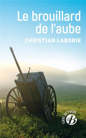 BROUILLARD DE L'AUBE (LE) - LABORIE CHRISTIAN - DE BOREE