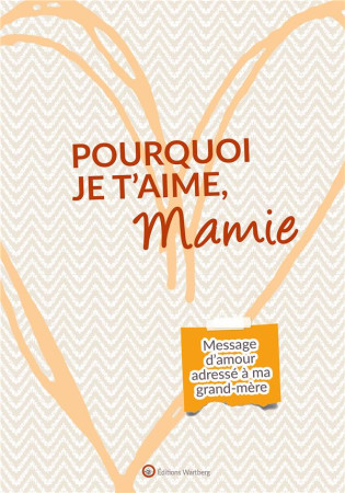 POURQUOI JE T'AIME, MAMIE - DUNAND LUCIE - NC