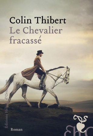 CHEVALIER FRACASSÉ (LE) - THIBERT COLIN - H D ORMESSON