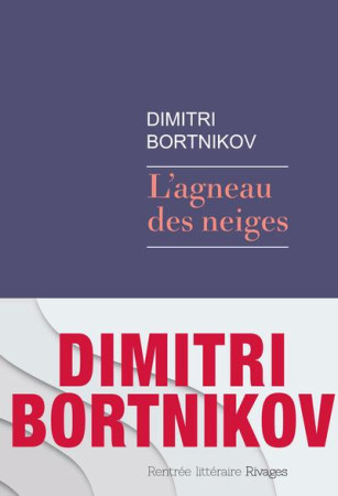 AGNEAU DES NEIGES(L') - BORTNIKOV DIMITRI - Rivages