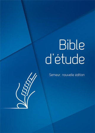 BIBLE D ETUDE SEMEUR, NOUVELLE EDITION COUVERTURE RIGIDE BLEUE, TRANCHE BLANCHE - COLLECTIF - EXCELSIS