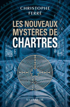NOUVEAUX MYSTERES DE CHARTRES (LES) - FERRE CHRISTOPHE - SALVATOR
