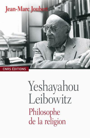LEIBOWITZ. UNE PENSEE DE LA RELIGION - JOUBERT JEAN-MARC - CNRS