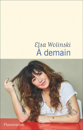 A DEMAIN - ELSA WOLINSKI - FLAMMARION