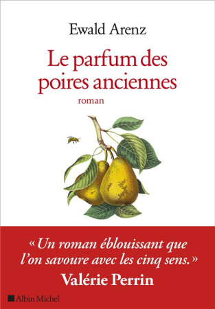 PARFUM DES POIRES ANCIENNES(LE ) - ARENZ EWALD - ALBIN MICHEL