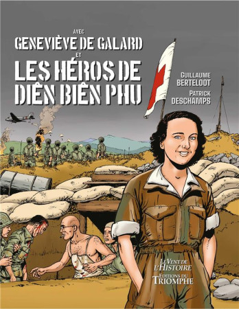 AVEC GENEVIEVE DE GALARD ET LES HEROS DE DIEN BIEN PHU - DESCHAMPS/BERTELOOT - TRIOMPHE