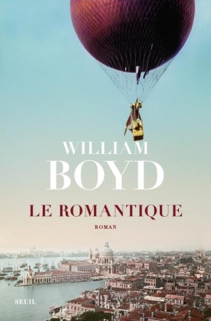 ROMANTIQUE(LE) - BOYD WILLIAM - SEUIL