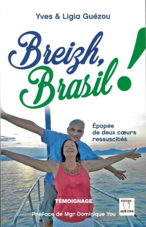 BREIZH, BRASIL ! / EPOPEE DE DEUX COEURS RESSUSCITES - YVES GUEZOU - SACRE COEUR ED