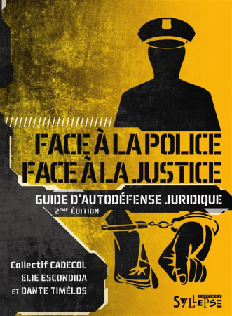 FACE A LA POLICE FACE A LA JUSTICE - ESCONDIDA ELIE - Syllepse