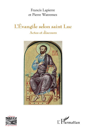 EVANGILE SELON ST LUC (L-) ACTES ET DISCOURS - LAPIERRE F. / WATREN - L'HARMATTAN
