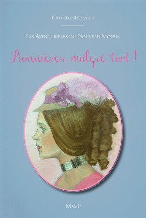 PIONNIERES MALGRES TOUT - BARUSSAUD-ROBERT G. - MAME