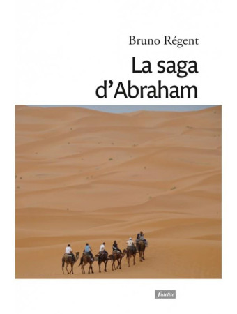 SAGA D-ABRAHAM (LA) - REGENT BRUNO - Fidélité