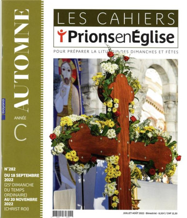 CAHIERS PRIONS EN EGLISE NO 282 / JUILLET-AOUT 2022 - XXX - NC