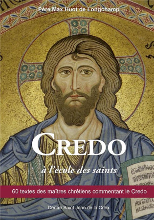 CREDO A L-ECOLE DES SAINTS - MAX HUOT DE LONGCHAM - Paroisse et famille