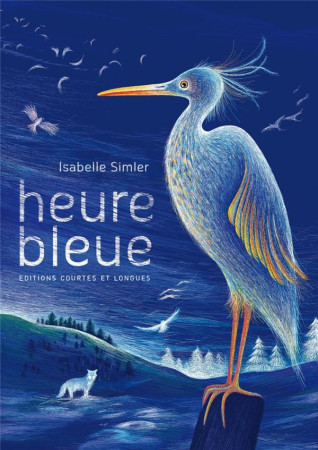 HEURE BLEUE - SIMLER ISABELLE - Ed. courtes et longues