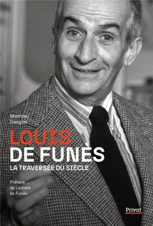 LOUIS DE FUNES OU L-HISTOIRE DU XXE SIECLE - GEAGEA MATHIEU - PRIVAT