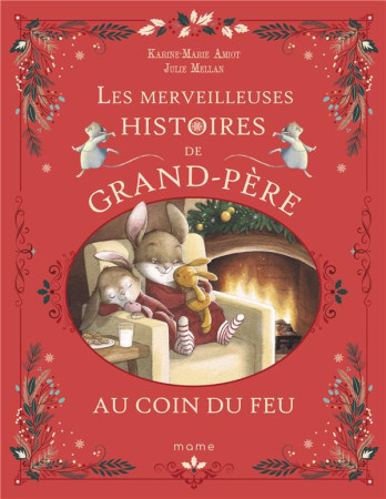 MERVEILLEUSES HISTOIRES DE GRAND-PERE AU COIN DU FEU (LES), TOME 4 - AMIOT/MELLAN - MAME