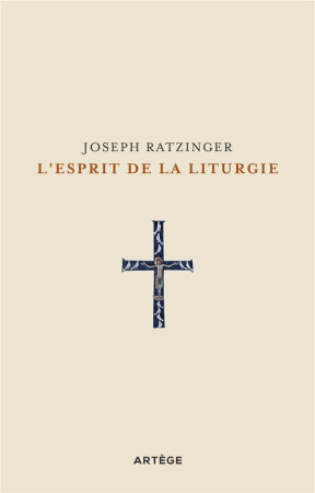 L'ESPRIT DE LA LITURGIE - RATZINGER, JOSEPH - ARTEGE