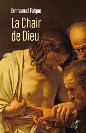 CHAIR DE DIEU (LA) - FALQUE EMMANUEL - CERF