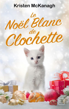 NOEL BLANC DE CLOCHETTE (LE) - MCKANAGH KRISTEN - HAUTEVILLE