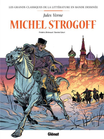 MICHEL STROGOFF EN BD - BREMAUD/CALURI/VERNE - GLENAT