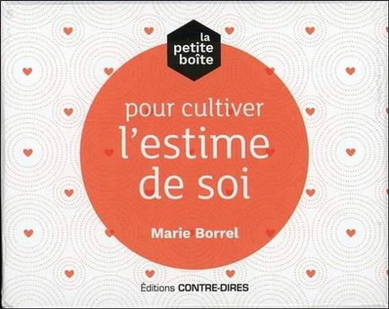 PETITE BOITE POUR CULTIVER L-ESTIME DE SOI - BORREL MARIE - CONTRE DIRES