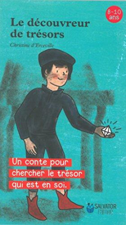 DECOUVREUR DE TRESORS. UN CONTE POUR CHERCHER LE TRESOR QUI EST EN SOI - CHRISTINE D-ERCEVILL - Salvator