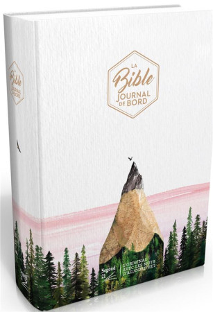 BIBLE SEGOND 21 JOURNAL DE BORD RIGIDE COUVERTURE ILLUSTREE - COUVERTURE RIGIDE, TOILE IMPRIMEE MOTI - 21 SEGOND - MAISON BIBLE
