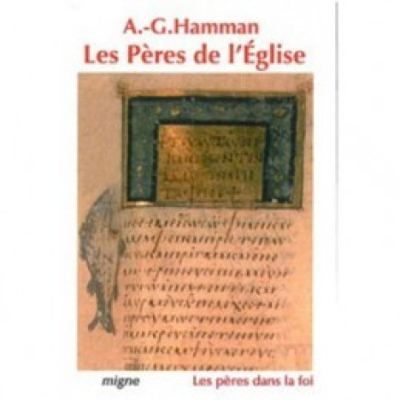 LES PERES DE L-EGLISE -  Hamman adalbert-g. - MIGNE